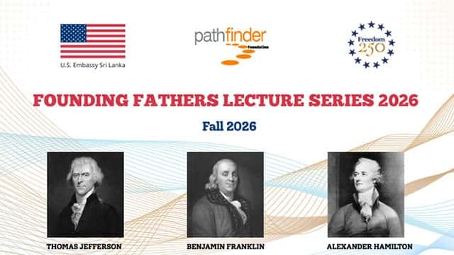 US Embassy and the Pathfinder Foundation jointly present Founding Fathers Lecture Series 2026