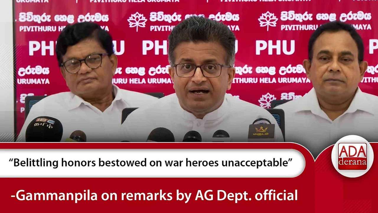 “Belittling honors bestowed on war heroes unacceptable” - Gammanpila on remarks by AG Dept. official