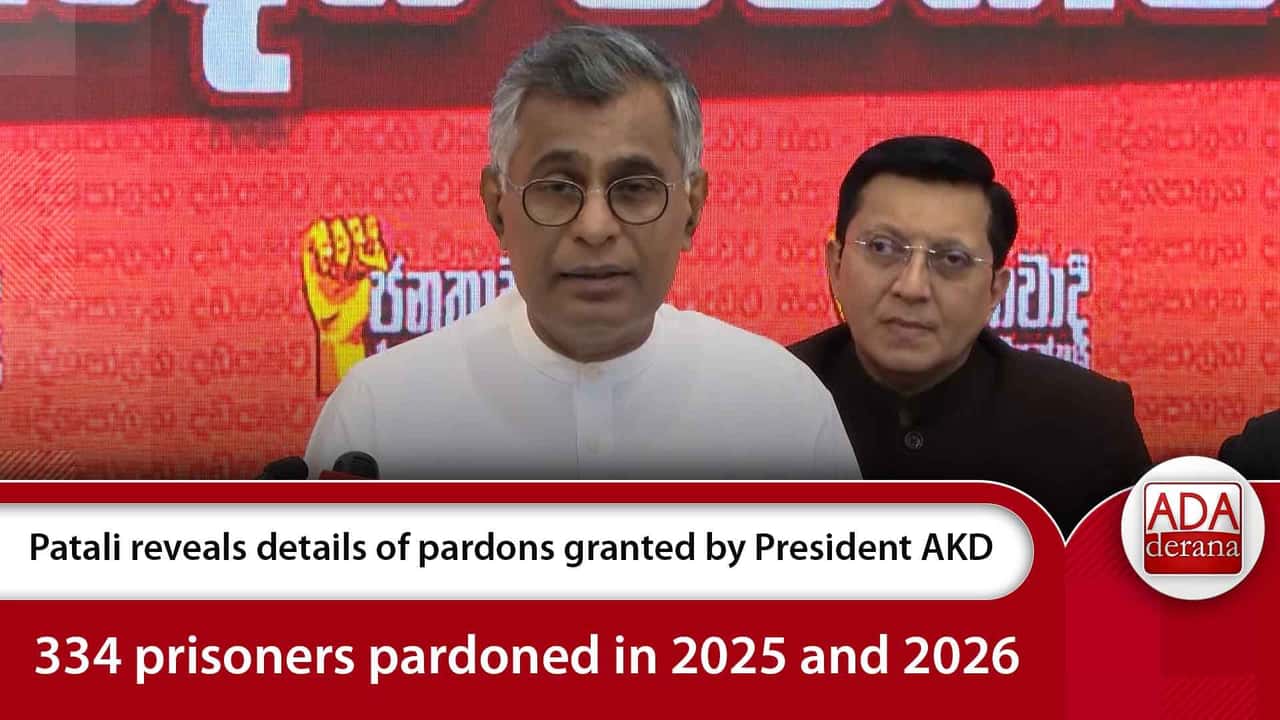 Patali reveals details of pardons granted by President AKD334 prisoners pardoned in 2025 and 2026